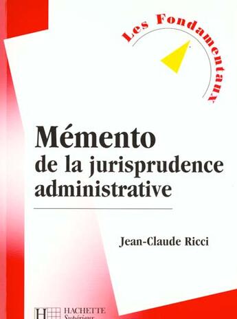 Couverture du livre « Memento De La Jurisprudence Du Droit Administratif - Livre De L'Eleve - Edition 2000 » de Ricci-J.C aux éditions Hachette Education
