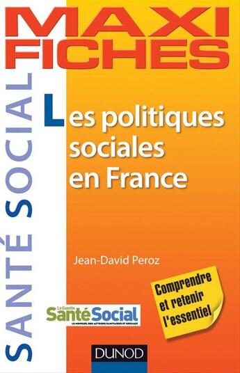 Couverture du livre « Maxi fiches : les politiques sociales en France, 1998-2012 » de Jean-David Peroz aux éditions Dunod