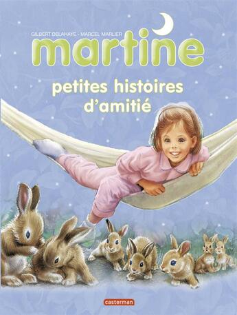 Couverture du livre « Martine petites histoires t.5 ; d'amitié » de Marlier Delahaye aux éditions Casterman
