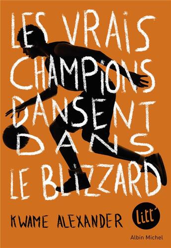 Couverture du livre « Les vrais champions dansent dans le blizzard » de Kwame Alexander aux éditions Albin Michel