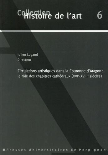Couverture du livre « Circulations artistiques dans la couronne d'aragon » de Lugand J aux éditions Pu De Perpignan