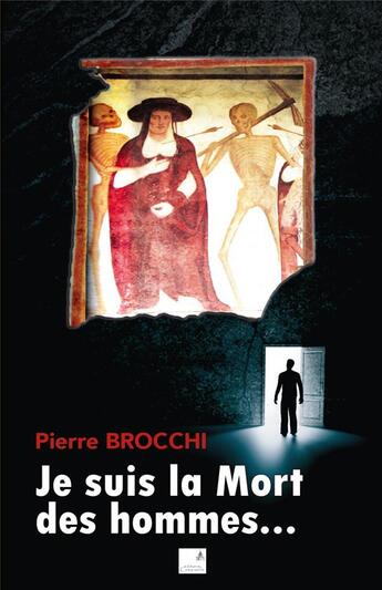 Couverture du livre « Je suis la mort des hommes » de Pierre Brocchi aux éditions Campanile