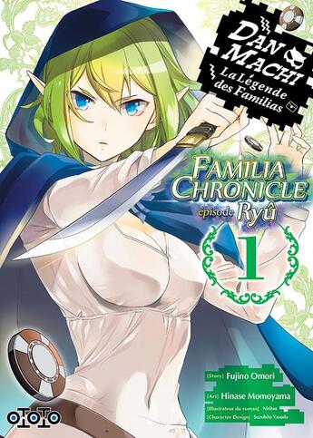 Couverture du livre « DanMachi : familia chronicle : épisode Ryu Tome 1 » de Fujino Omori et Hinase Momoyama aux éditions Ototo