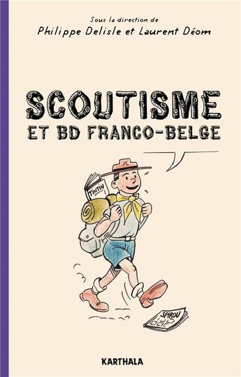 Couverture du livre « Scoutisme et BD franco-belge : de l'exaltation à la caricature » de Delisle et Deom aux éditions Karthala