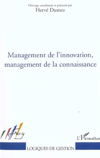 Couverture du livre « Management de l'innovation, management de la connaissance » de Herve Dumez aux éditions L'harmattan
