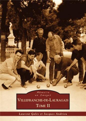 Couverture du livre « Villefranche-de-Lauragais t.2 » de Laurent Gales et Jacques Andrieu aux éditions Editions Sutton