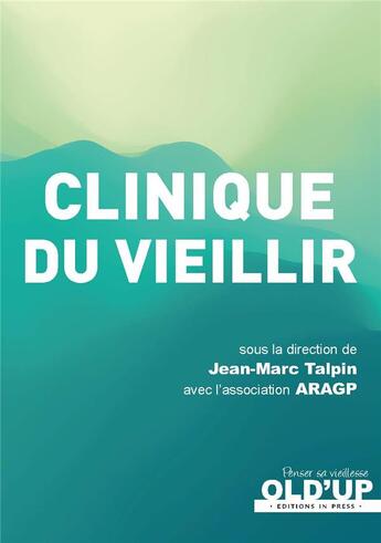 Couverture du livre « Clinique du vieillir » de Jean-Marc Talpin aux éditions In Press