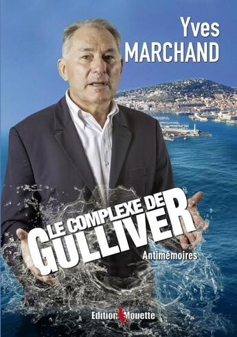 Couverture du livre « Le complexe de Gulliver » de Yves Marchand aux éditions De La Mouette
