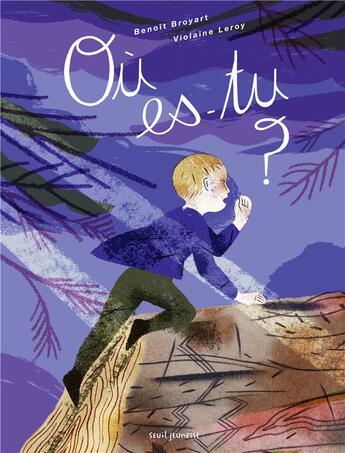 Couverture du livre « Où es-tu ? » de Benoit Broyart et Violaine Leroy aux éditions Seuil Jeunesse