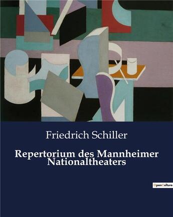 Couverture du livre « Repertorium des Mannheimer Nationaltheaters » de Friedrich Schiller aux éditions Culturea
