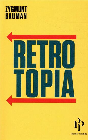 Couverture du livre « Retrotopia » de Zygmunt Bauman aux éditions Premier Parallele