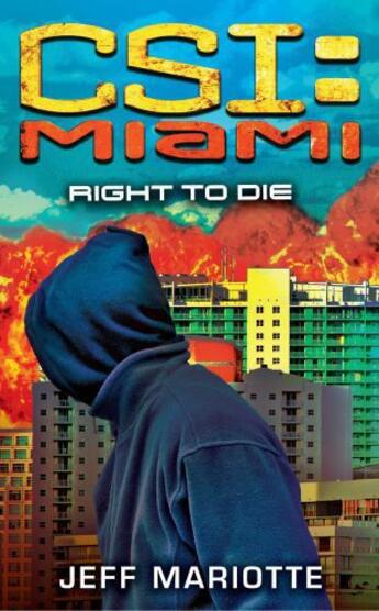 Couverture du livre « CSI: Miami: Right to Die » de Jeff Mariotte aux éditions Pocket Books
