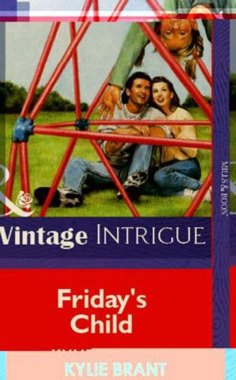 Couverture du livre « Friday's Child (Mills & Boon Vintage Intrigue) » de Kylie Brant aux éditions Mills & Boon Series