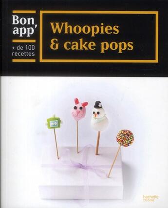 Couverture du livre « Whoopies et cake pops » de  aux éditions Hachette Pratique