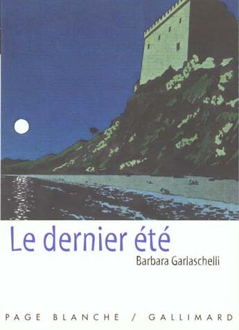 Couverture du livre « Le dernier ete » de Barbara Garlaschelli aux éditions Gallimard-jeunesse