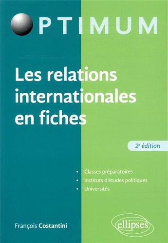 Couverture du livre « Les relations internationales en fiches - 2e edition » de Costantini Francois aux éditions Ellipses