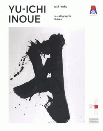 Couverture du livre « Yu-Ichi Inoue (1916-1985) ; la calligraphie libérée » de  aux éditions Gourcuff Gradenigo