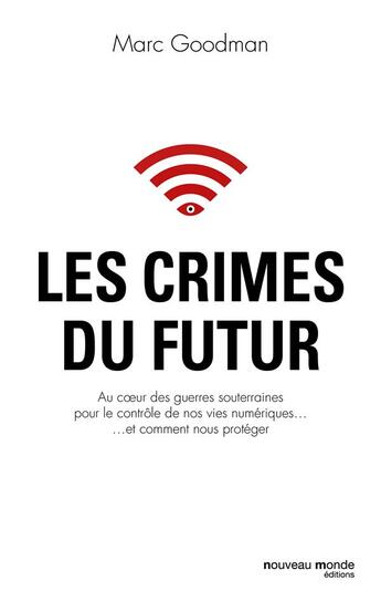 Couverture du livre « Les crimes du futur » de Marc Goodman aux éditions Nouveau Monde