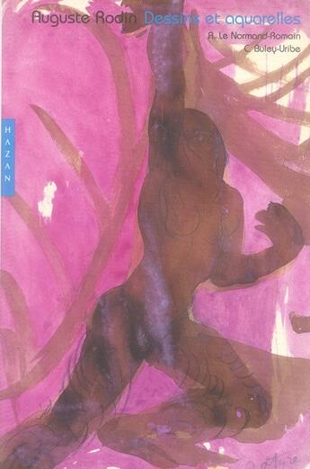 Couverture du livre « Auguste Rodin ; dessins et aquarelles » de Antoinette Le Normand-Romain et Christina Buley-Uribe aux éditions Hazan