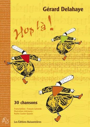 Couverture du livre « Hop la ! 30 chansons partitions » de Gerard Delahaye aux éditions Buissonnieres