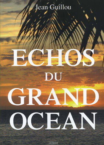 Couverture du livre « Échos du grand océan » de Jean Guillou aux éditions Etrave