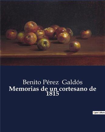 Couverture du livre « Memorias de un cortesano de 1815 » de Benito Perez Galdos aux éditions Culturea