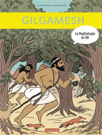Couverture du livre « Gilgamesh » de Viviane Koenig et Sarah Loulendo aux éditions Casterman