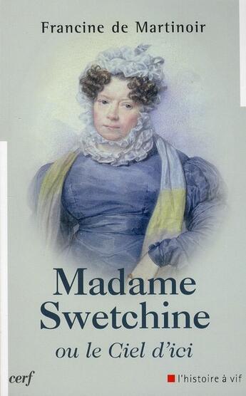 Couverture du livre « Madame Swetchine ou le Ciel d'ici » de Martinoir Francine D aux éditions Cerf