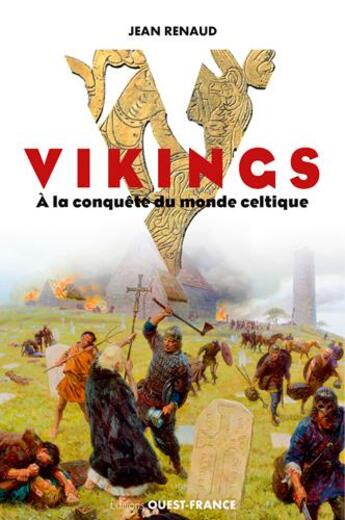 Couverture du livre « Vikings ; à la conquête du monde celtique » de Jean Renaud aux éditions Ouest France