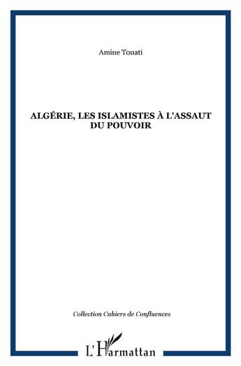 Couverture du livre « Algérie, les islamistes à l'assaut du pouvoir » de Amine Touati aux éditions L'harmattan