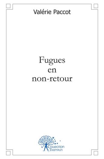 Couverture du livre « Fugues en non retour » de Valerie Paccot aux éditions Edilivre
