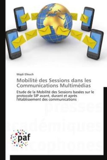 Couverture du livre « Mobilite des sessions dans les communications multimedias » de Elleuch-W aux éditions Presses Academiques Francophones