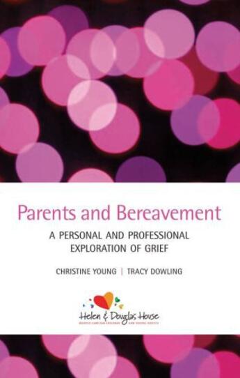 Couverture du livre « Parents and Bereavement: A Personal and Professional Exploration » de Dowling Tracy aux éditions Oup Oxford