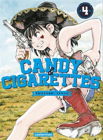 Couverture du livre « Candy & cigarettes Tome 4 » de Tomonori Inoue aux éditions Casterman