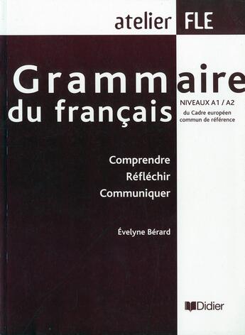 Couverture du livre « Grammaire du français A1-A2 ; version internationale (édition 2007) » de Ewa Berard aux éditions Didier