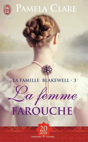 Couverture du livre « La famille Blakewell Tome 3 ; la femme farouche » de Pamela Clare aux éditions J'ai Lu