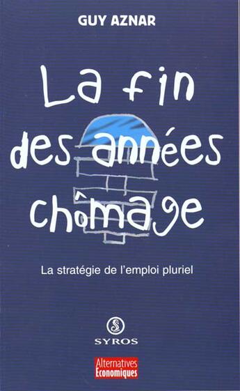 Couverture du livre « Inventons La Fin Du Chomage » de Guy Aznar aux éditions Syros