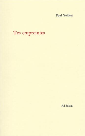 Couverture du livre « Tes empreintes » de Paul Guillon aux éditions Ad Solem
