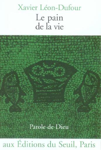 Couverture du livre « Le pain de la vie » de Xavier Leon-Dufour aux éditions Seuil