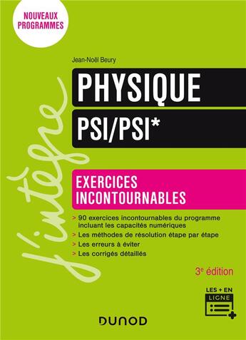 Couverture du livre « Physique : PSI/PSI* ; exercices incontournables (3e édition) » de Jean-Noel Beury aux éditions Dunod