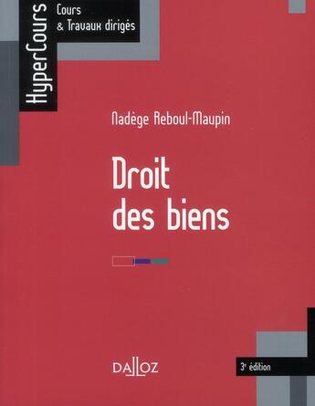 Couverture du livre « Droit des biens (3e édition) » de Nadege Reboul-Maupin aux éditions Dalloz