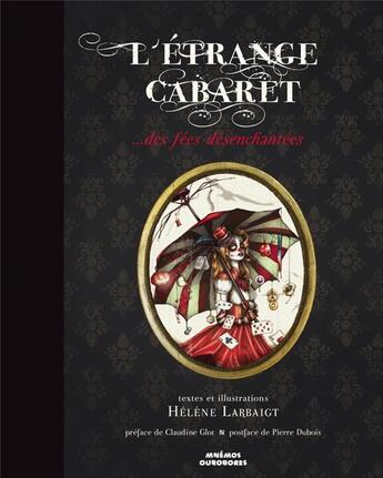 Couverture du livre « L'étrange cabaret ...des fées désenchantées » de Helene Larbaigt aux éditions Mnemos