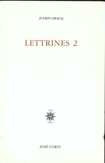 Couverture du livre « Lettrines 2 » de Julien Gracq aux éditions Corti