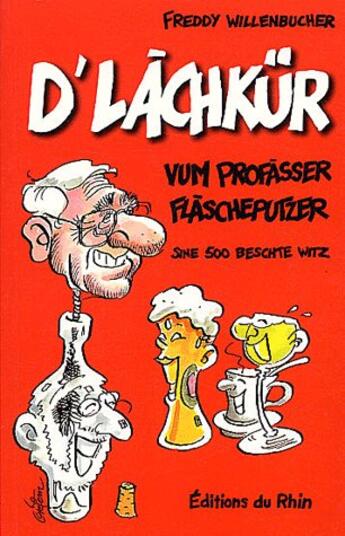 Couverture du livre « D'làchkur ; vum profàsser flascheputzer » de Freddy Willenbucher aux éditions Rhin