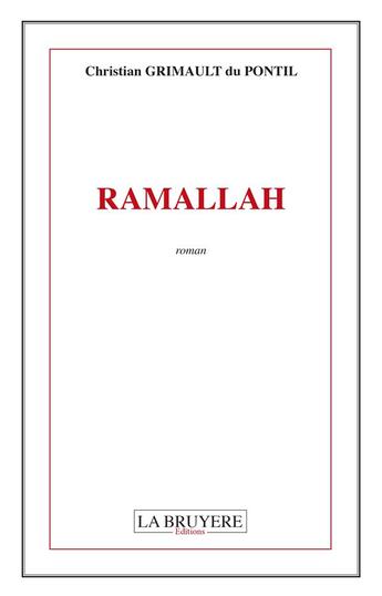 Couverture du livre « Ramallah » de Christian Grimault Du Pontil aux éditions La Bruyere