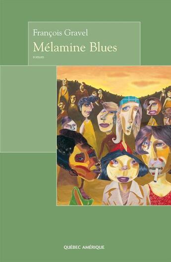 Couverture du livre « Melamine blues » de Francois Gravel aux éditions Les Editions Quebec Amerique