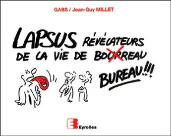 Couverture du livre « Lapsus Revel De Vie Burea » de Gabs A aux éditions Eyrolles
