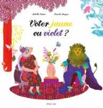 Couverture du livre « Voter jaune ou violet ? » de Pascale Breysse et Isabelle Simon aux éditions Frimousse