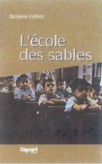 Couverture du livre « L'école des sables » de Jacques Gohier aux éditions L'a Part Buissonniere