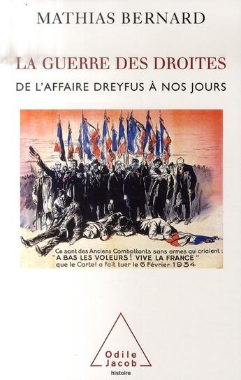 Couverture du livre « La guerre des droites ; de l'affaire Dreyfus à nos jours » de Mathias Bernard aux éditions Odile Jacob